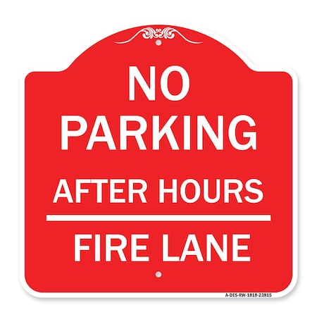 Signmission No Parking-After Hours Fire Lane, Red & White Aluminum Architectural Sign, 18" x 18", RW-1818-23815 A-DES-RW-1818-23815